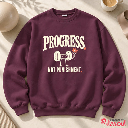 Progress, Not Punishment Sweatshirt