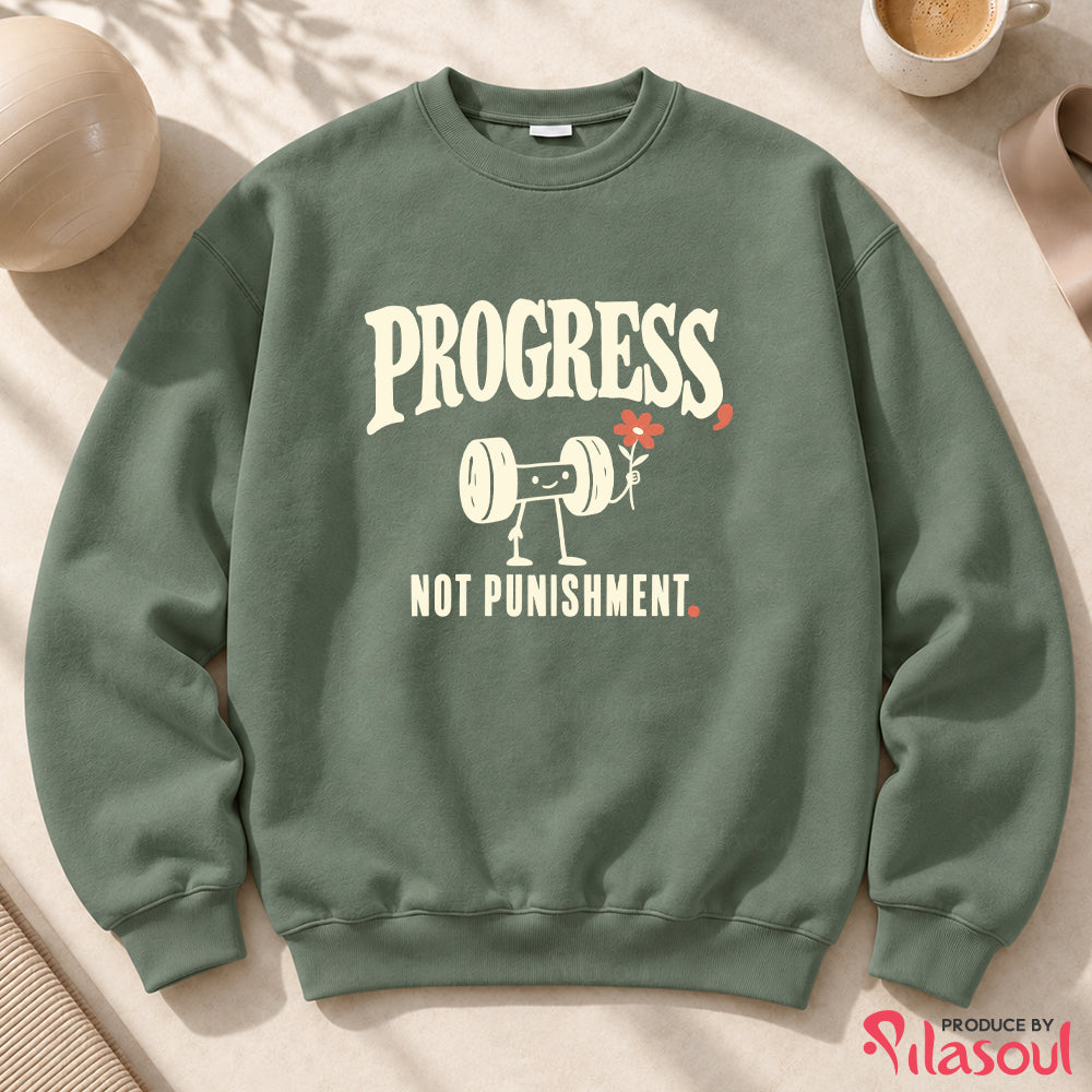 Progress, Not Punishment Sweatshirt