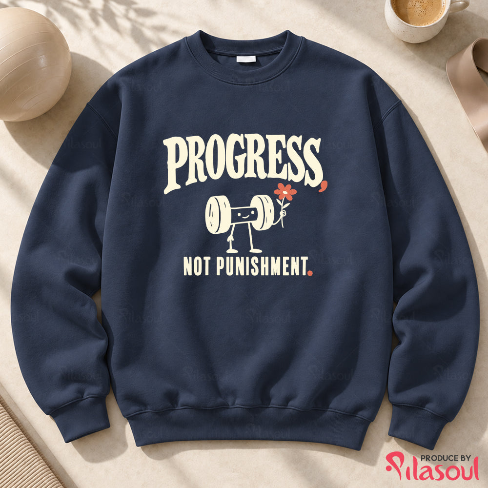 Progress, Not Punishment Sweatshirt