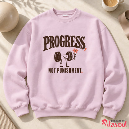 Progress, Not Punishment Sweatshirt