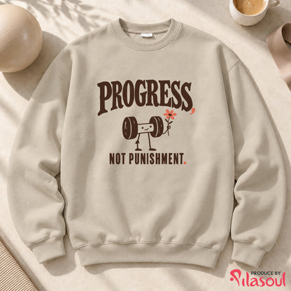 Progress, Not Punishment Sweatshirt