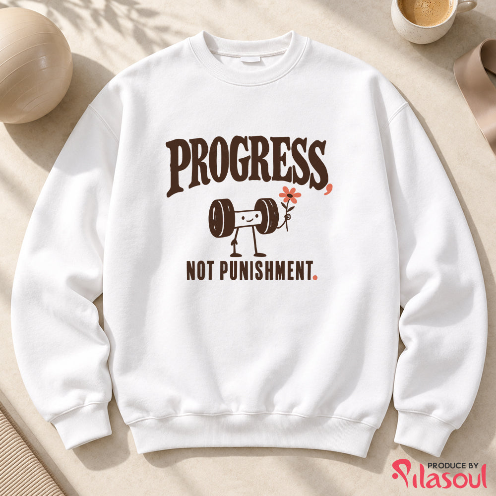 Progress, Not Punishment Sweatshirt