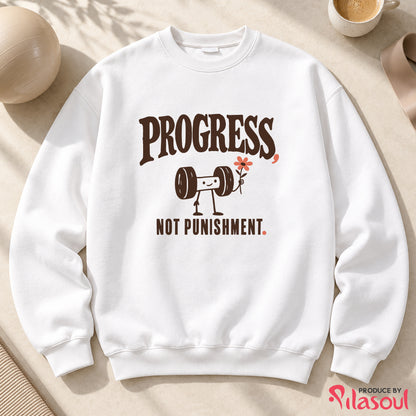 Progress, Not Punishment Sweatshirt