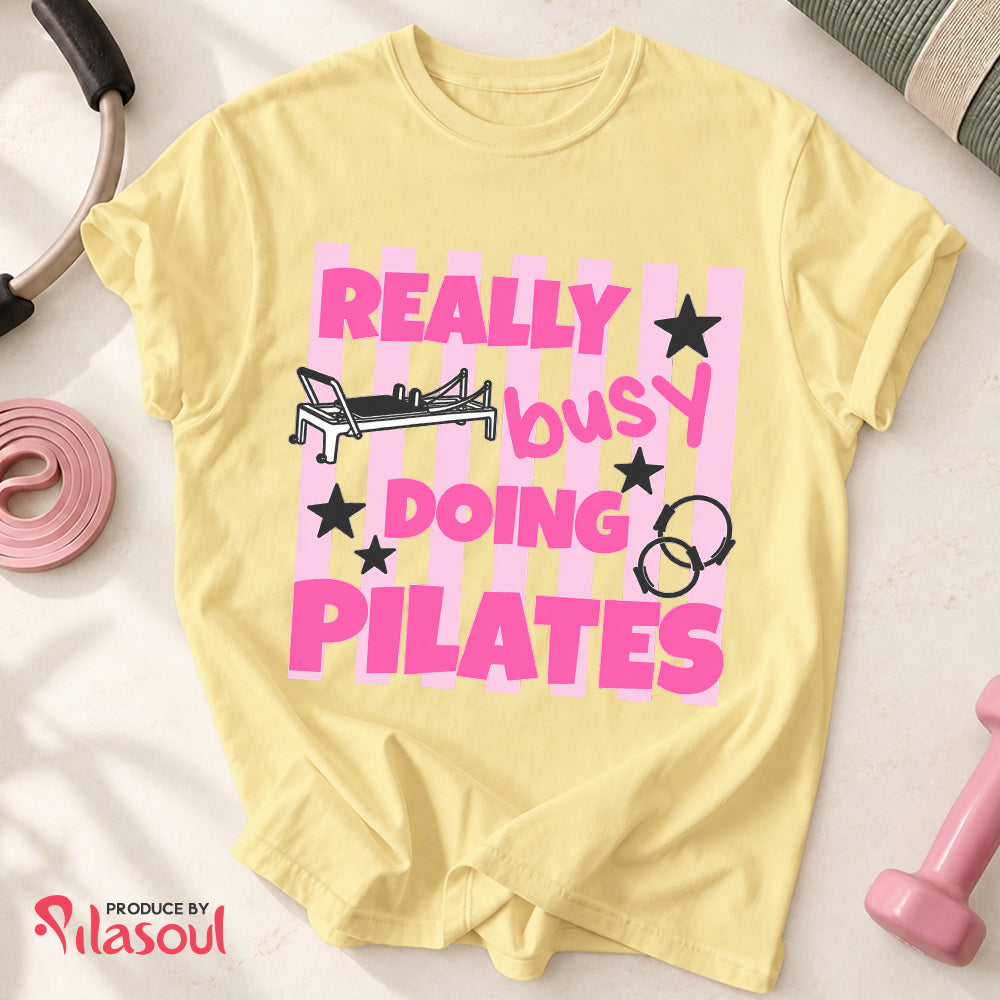 Really Busy Doing Pilates Shirt