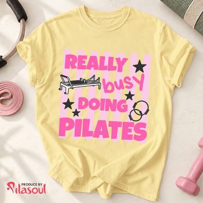 Really Busy Doing Pilates Shirt