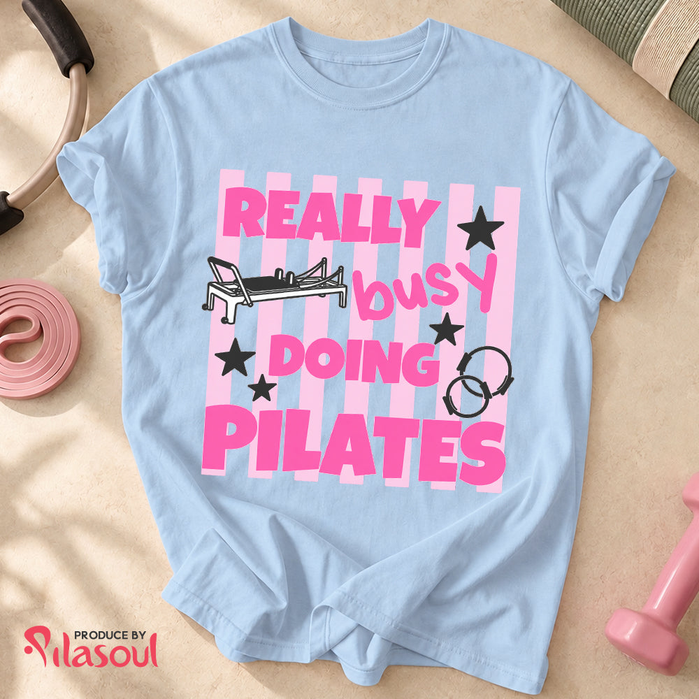 Really Busy Doing Pilates Shirt