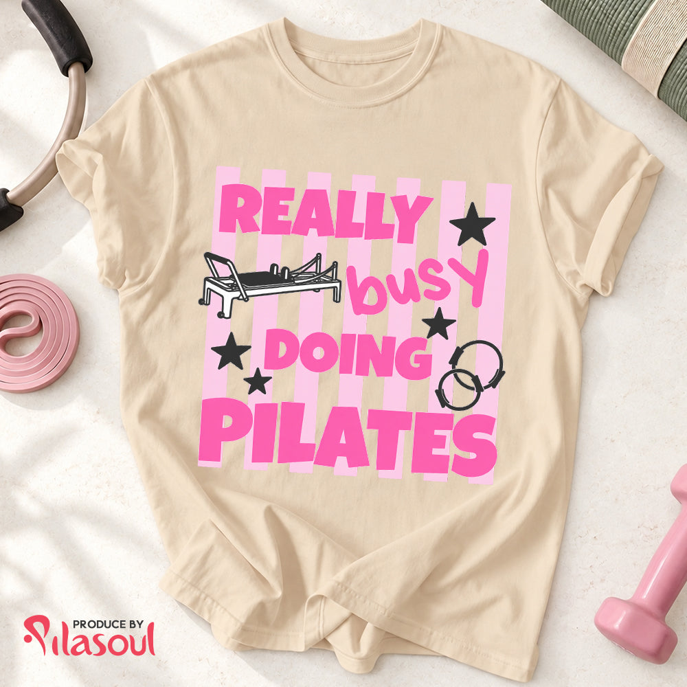 Really Busy Doing Pilates Shirt