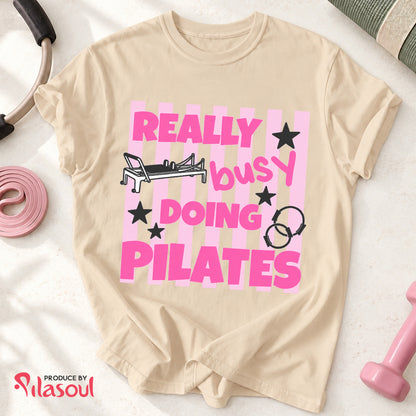 Really Busy Doing Pilates Shirt
