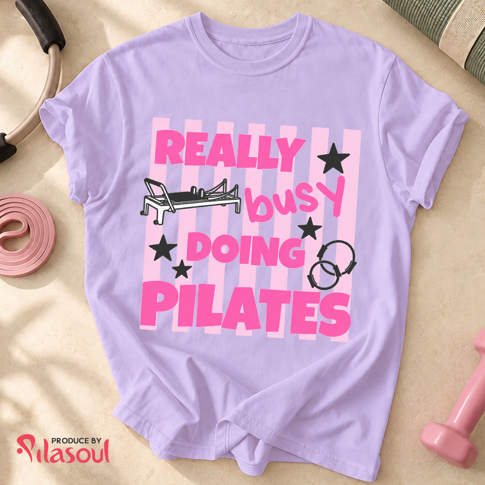 Really Busy Doing Pilates Shirt