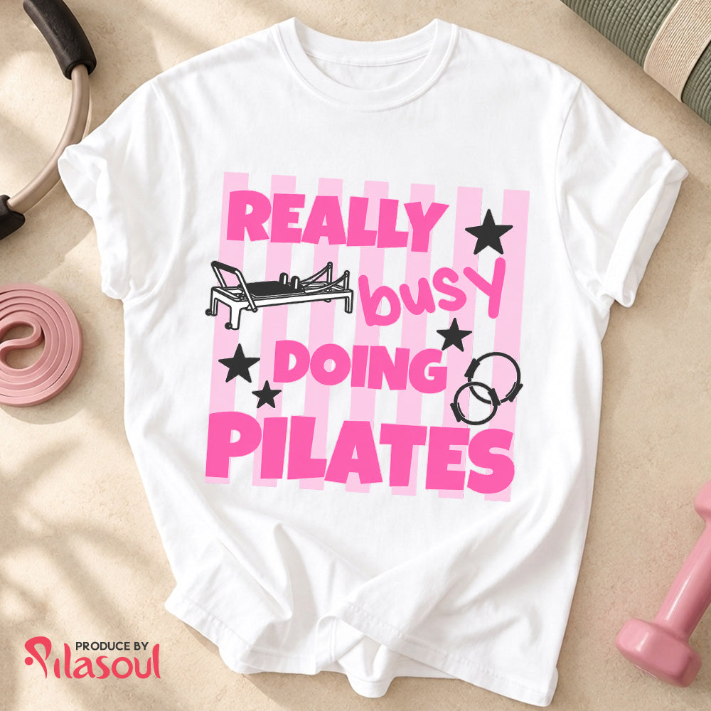 Really Busy Doing Pilates Shirt