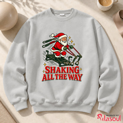 Shaking All The Way Sweatshirt
