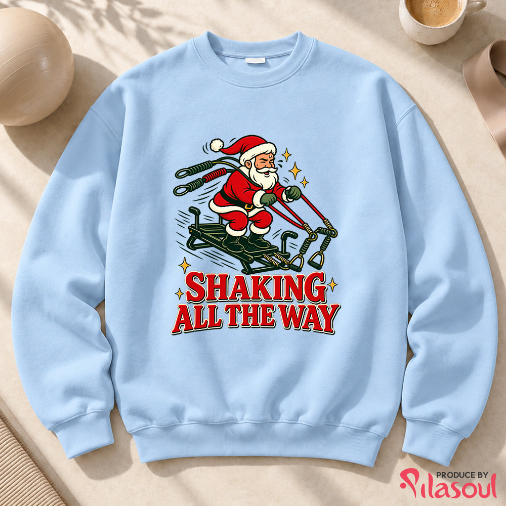 Shaking All The Way Sweatshirt
