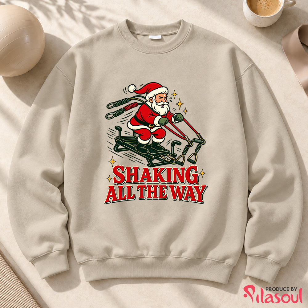 Shaking All The Way Sweatshirt
