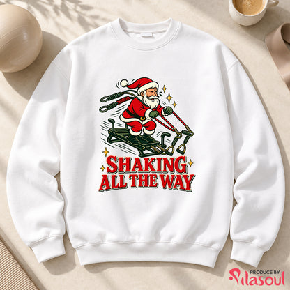 Shaking All The Way Sweatshirt