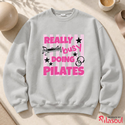 Really Busy Doing Pilates Sweatshirt