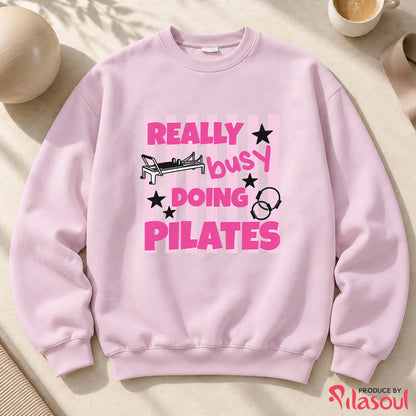 Really Busy Doing Pilates Sweatshirt