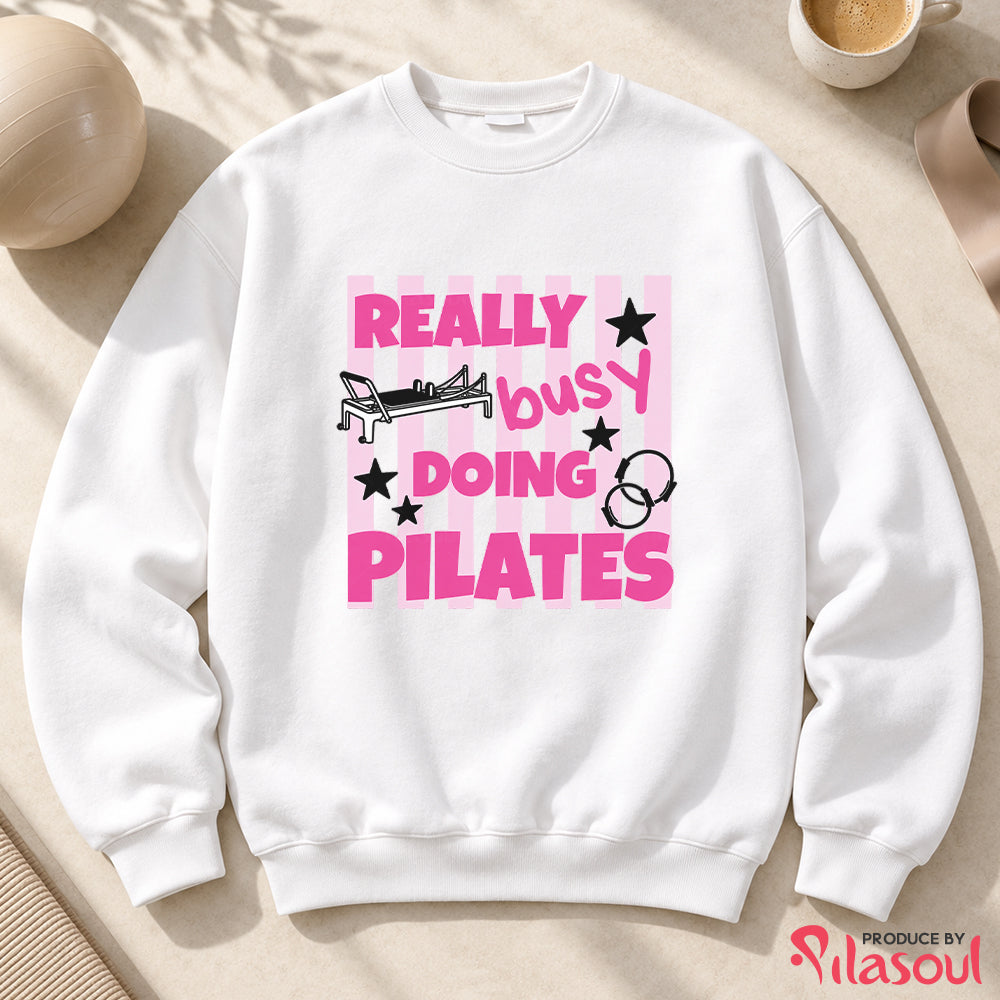 Really Busy Doing Pilates Sweatshirt