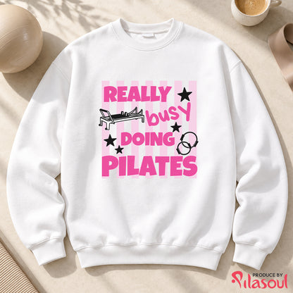 Really Busy Doing Pilates Sweatshirt