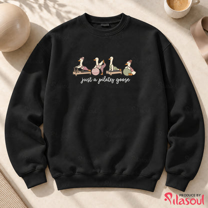 Just a Pilates Goose Sweatshirt