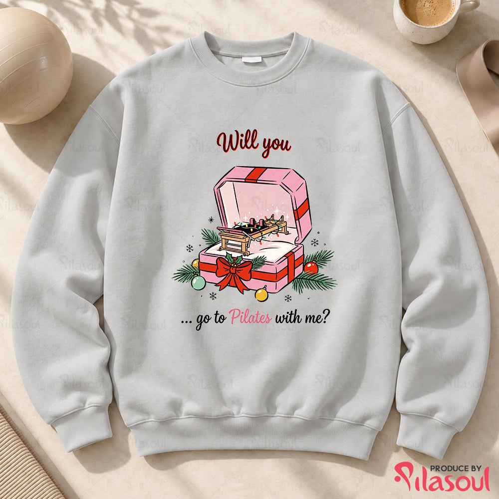 Will you ... Go to Pilates Sweatshirt