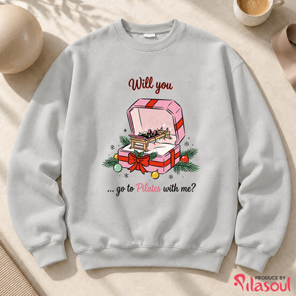 Will you ... Go to Pilates Sweatshirt