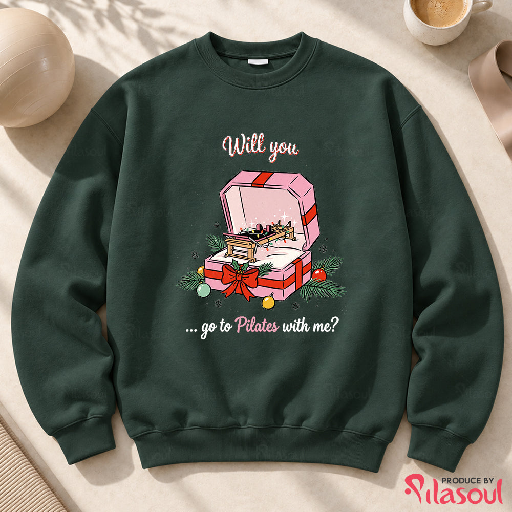 Will you ... Go to Pilates Sweatshirt