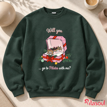 Will you ... Go to Pilates Sweatshirt