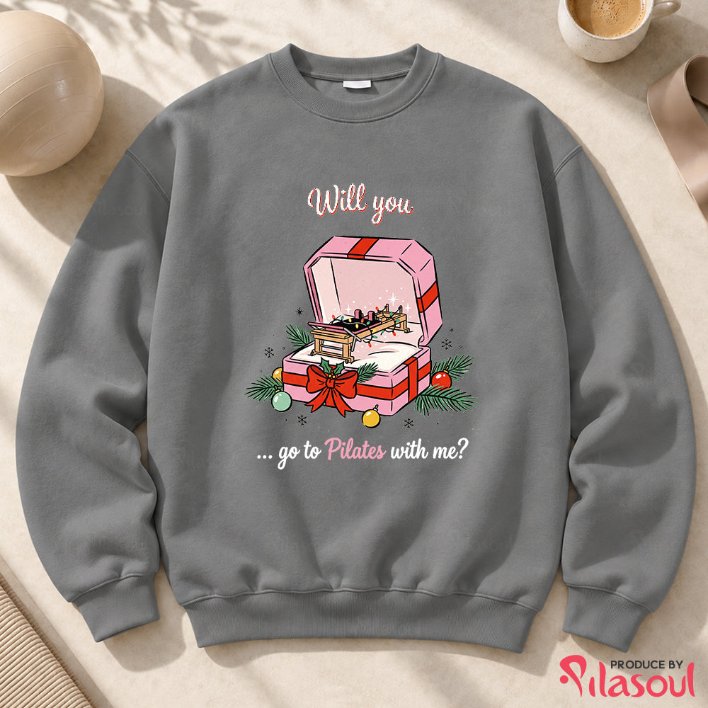 Will you ... Go to Pilates Sweatshirt