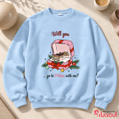 Will you ... Go to Pilates Sweatshirt