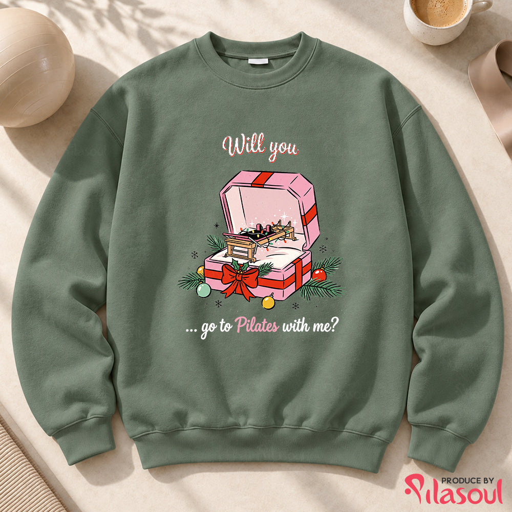 Will you ... Go to Pilates Sweatshirt