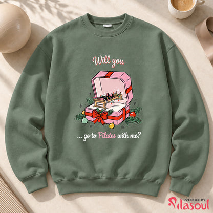 Will you ... Go to Pilates Sweatshirt