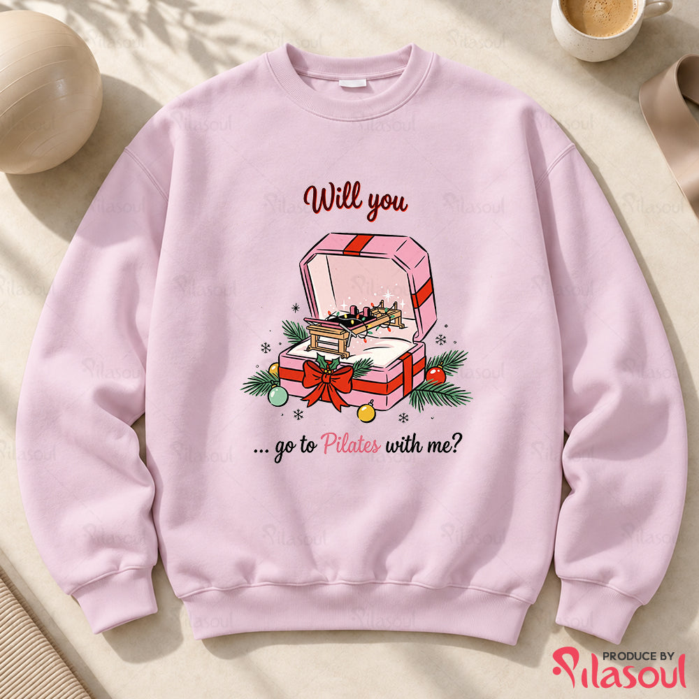 Will you ... Go to Pilates Sweatshirt