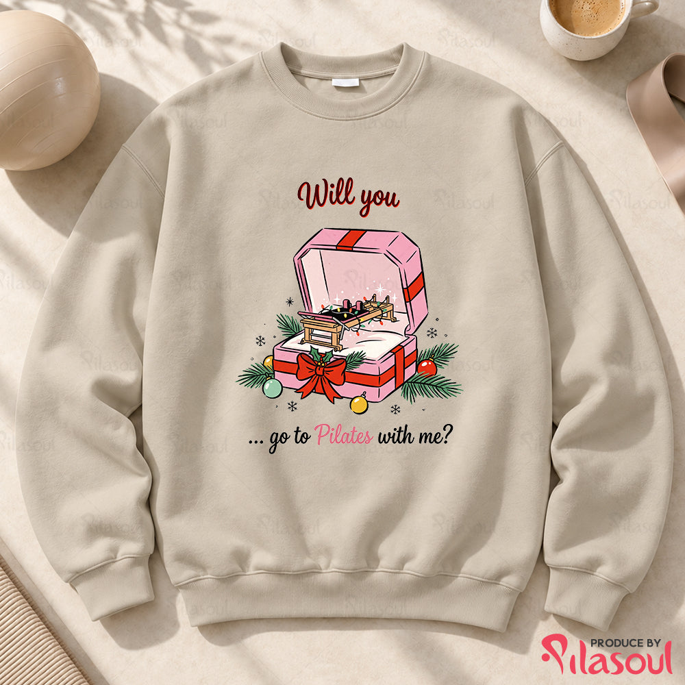 Will you ... Go to Pilates Sweatshirt