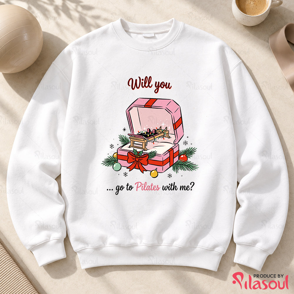 Will you ... Go to Pilates Sweatshirt